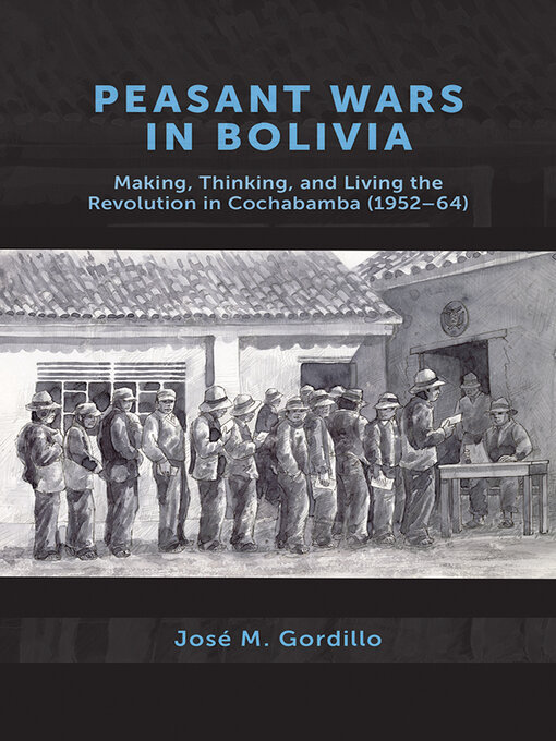 Title details for Peasant Wars in Bolivia by José M. Gordillo - Available